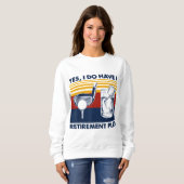 Ja, ich habe einen Ruhestandsplan Funny Golf Drink Sweatshirt (Vorne ganz)