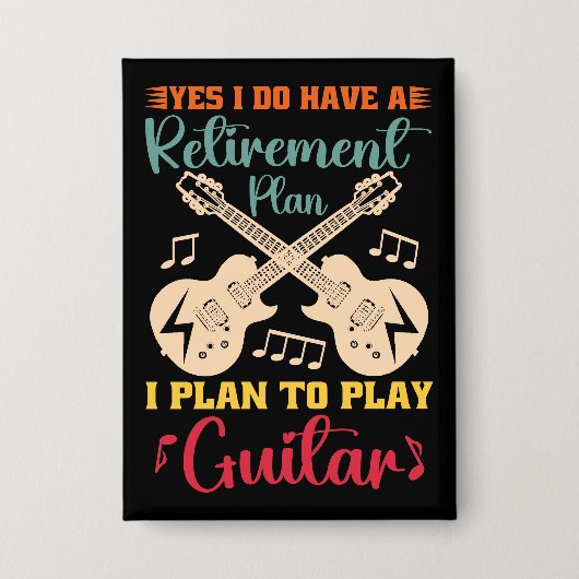 Ja, ich habe einen Ruhestandsplan Funny Guitar Lov Button (Vorderseite)