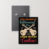Ja, ich habe einen Ruhestandsplan Funny Guitar Lov Button (Vorderseite/Rückseite)