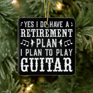 Ja, ich habe einen Ruhestandsplan Funny Guitar Lov Keramikornament