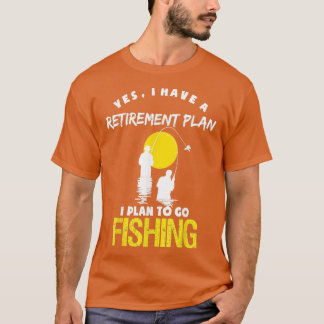 Ja, ich habe einen Ruhestandsplan Mens Fischen Fun T-Shirt