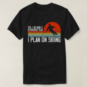 Ja Ich habe einen Ruhestandsplan Skiing Mountain T T-Shirt (Design vorne)