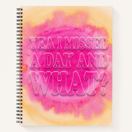 Ja, ich habe einen Tag verpasst und was? Psychisch Notizblock