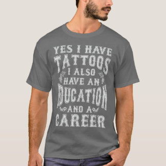 Ja, ich habe einen Tattoo, ich habe auch einen Edu T-Shirt