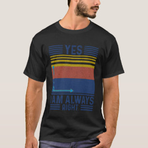 Ja, ich habe immer recht Lustiger Mathelehrer Geom T-Shirt