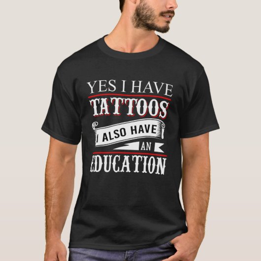 Ja, ich habe Tattoos Bildung Tattoo T-Shirt (Vorderseite)