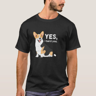 Ja, ich Herd You Corgi Funny Corgi Corgi Mama Corg T-Shirt