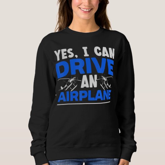 Ja, ich kann ein Flugzeug-Flugzeug-Pilot-Aviator-U Sweatshirt (Vorderseite)