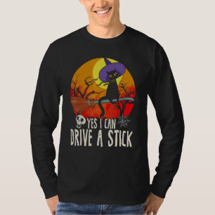 Ja, ich kann einen Schaltwagen fahren Katze Hexe H T-Shirt