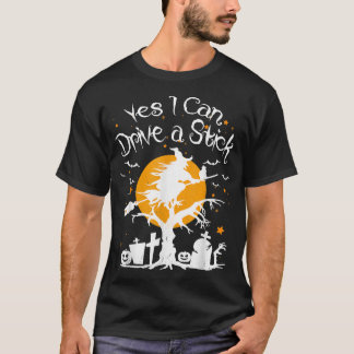 Ja, ich KANN einen Stick fahren Hexe Broom Happy H T-Shirt