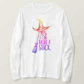 "Ja, ich kann einen Stick fahren" Hexenhut T-Shirt (Design vorne)