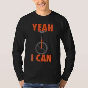 Ja, ich kann Einrad fahren T-Shirt