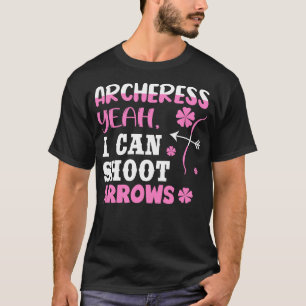Ja, ich kann Pfeile schießen T-Shirt