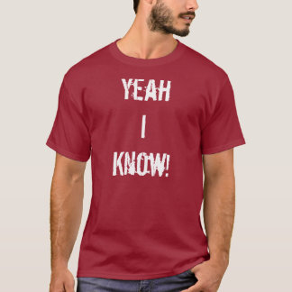 Ja, ich kenne T - Shirt