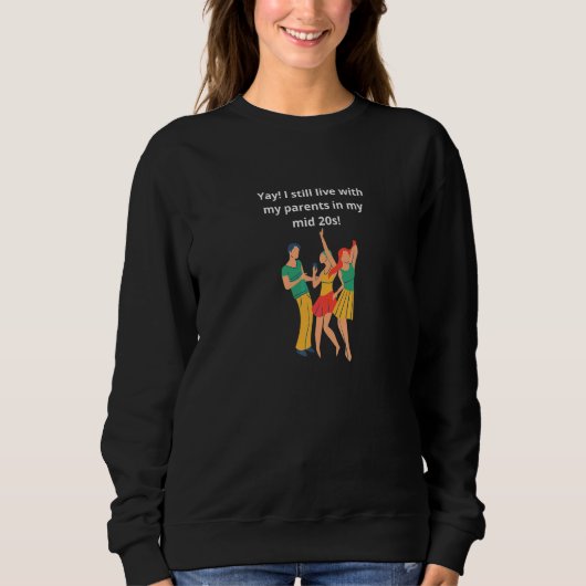 Ja, ich lebe immer noch mit meinen Eltern, 20er Sp Sweatshirt (Vorderseite)