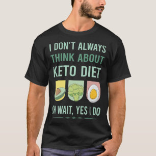 Ja, ich mache Keto-Diät Ketogene Keton Ketose T-Shirt
