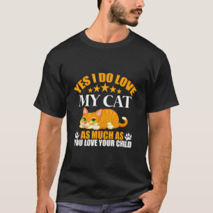 Ja, ich mache meine Katze so oft Liebe wie du dein T-Shirt