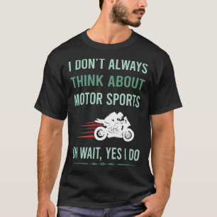 Ja, ich mache Motorsport T-Shirt