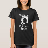 Ja, ich mache wirklich Rock Climbing Klettern T-Shirt (Vorderseite)