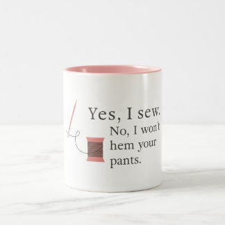 Ja, ich nähe. Nein, ich werde Ihre Hosen nicht säu Zweifarbige Tasse