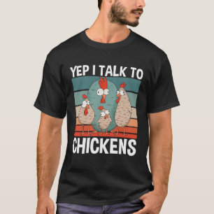 Ja, ich rede mit Hühnern, Hühner flüstern Farmer T-Shirt