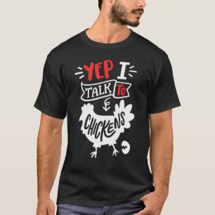 Ja, ich rede mit Hühnern Lustiger Hühnerliebhaber  T-Shirt