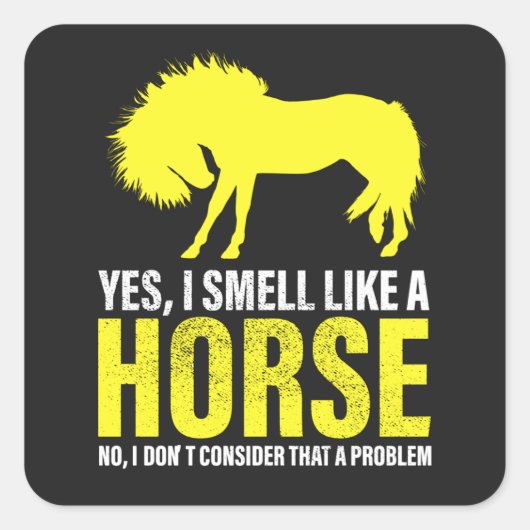 Ja, ich rieche wie ein Pferd in Gelb Quadratischer Aufkleber (Vorderseite)