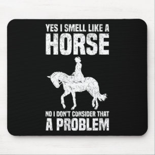 Ja, ich rieche wie ein Pferd nein, ich denke nicht Mousepad