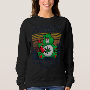 Ja, ich rieche wie Weed und du riechst wie du Miss Sweatshirt