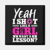 Ja, ich schieße wie ein Mädchen, das einen Lektion Magnet (Vorne)