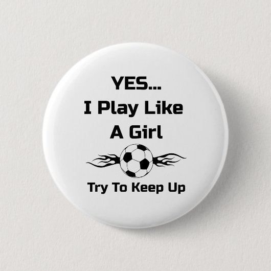 Ja...ich spiele wie ein Mädchen Flammender Fußball Button (Vorderseite)