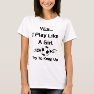 Ja...ich Spiele Wie Ein Mädchen Flammender Fußball T-Shirt
