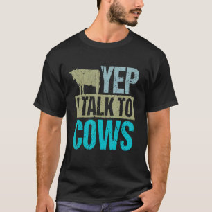 Ja, ich spreche mit Kühen Kuhliebhaber und Kuh T-Shirt
