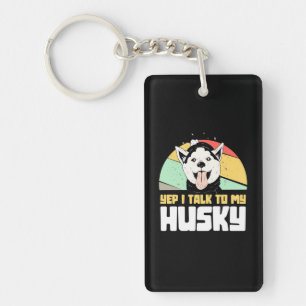 Ja, ich spreche mit meinem Husky Sibirier Schlüsselanhänger