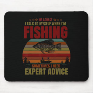 Ja, ich spreche mit mir selbst, wenn die Fischerei Mousepad