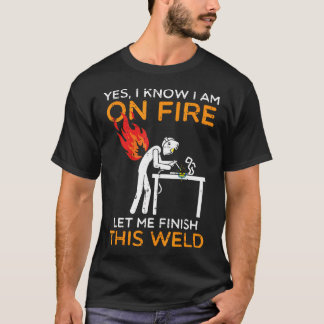 Ja, ich stehe in Flammen, lasst mich diese Schweiß T-Shirt