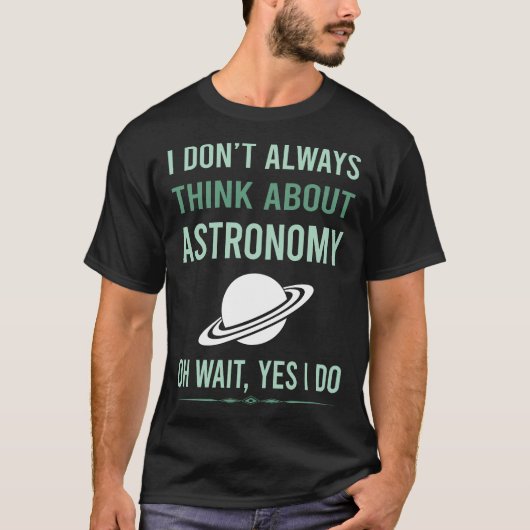 Ja, ich tue Astronomie T-Shirt (Vorderseite)