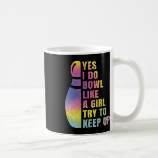 Ja, ich tue Bowl wie ein Girl-Bowling-Shirt Kaffeetasse