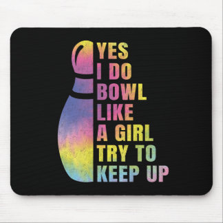 Ja, ich tue Bowl wie ein Girl-Bowling-Shirt Mousepad