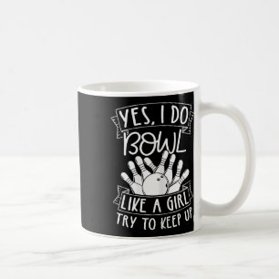 Ja, ich tue Bowl wie ein Mädchen versuchen, Button Kaffeetasse
