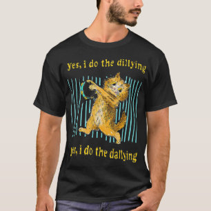 Ja, ich tue die Lüge, ja, ich mache die katzenfüll T-Shirt