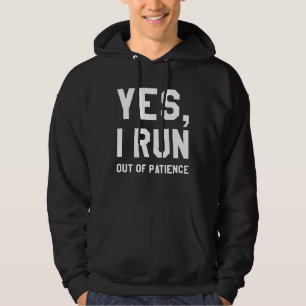 Ja, ich verliere die Geduld Hoodie