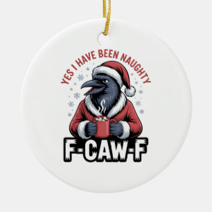 Ja, ich war unartig F-Caw-F Lustige Weihnachten Keramik Ornament