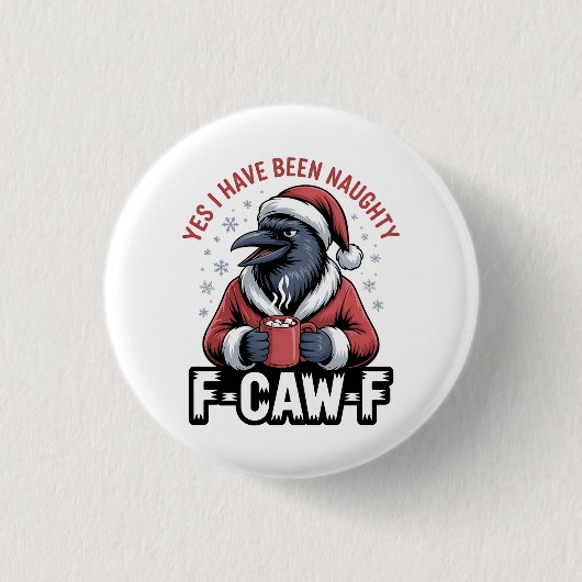 Ja, ich war unheimlich F-Caw-F Weihnachten Button (Vorderseite)