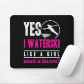 Ja, ich waterski Wie ein Mädchen Will eine Lektion Mousepad (Mit Mouse)
