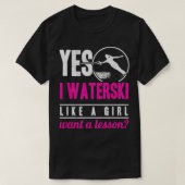 Ja, ich waterski wie ein Mädchen Wollte eine Lekti T-Shirt (Design vorne)