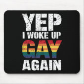 Ja, ich Weckte Gay wieder Stolz Regenbogen Que Gay Mousepad (Vorne)