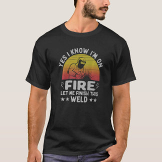 Ja, ich weiß, dass ich im Feuer bin, Lass mir zu b T-Shirt