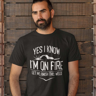 Ja, ich weiß, dass ich im Feuer bin T-Shirt