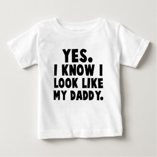 Ja, ich weiß, dass ich wie mein Vater aussehe Baby T-shirt